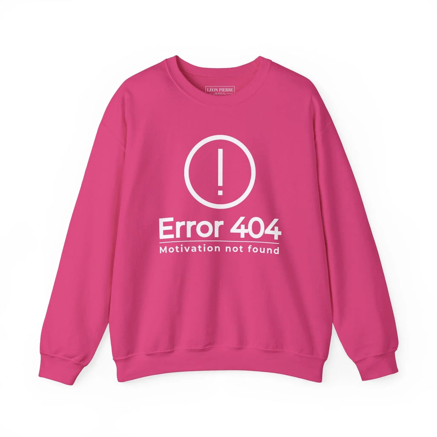 Error 404 Motivation Not Found Sweatshirt - Léon Pierre