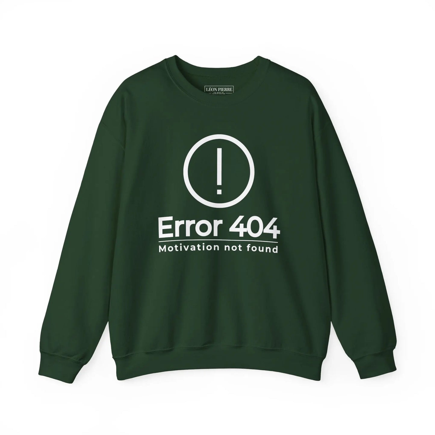 Error 404 Motivation Not Found Sweatshirt - Léon Pierre