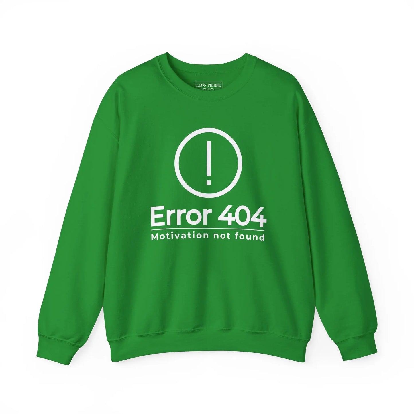 Error 404 Motivation Not Found Sweatshirt - Léon Pierre
