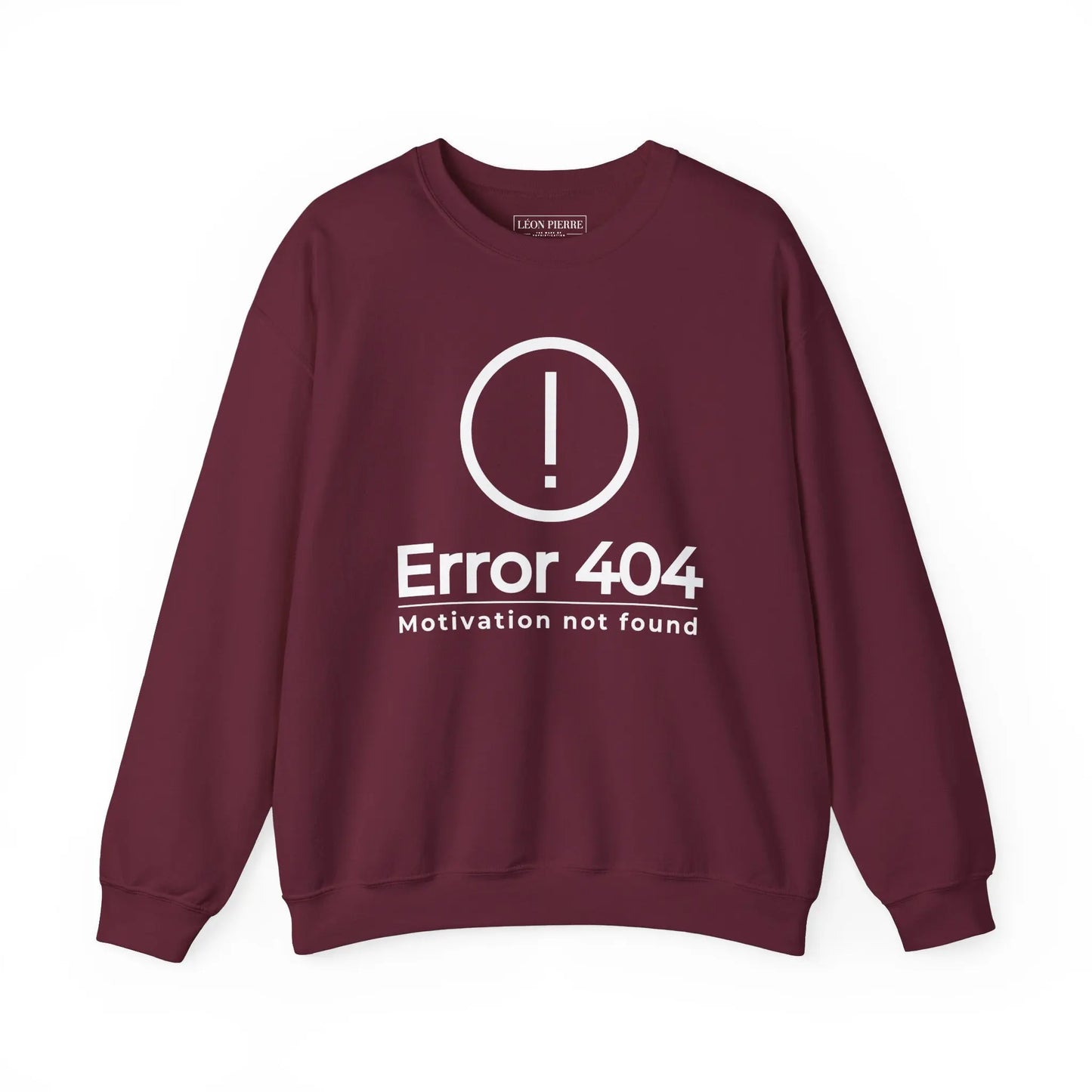 Error 404 Motivation Not Found Sweatshirt - Léon Pierre