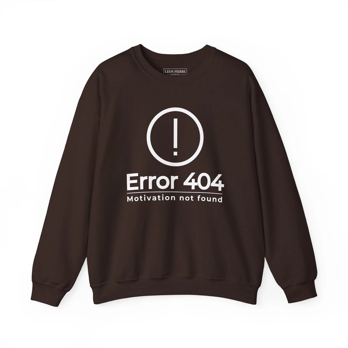 Error 404 Motivation Not Found Sweatshirt - Léon Pierre