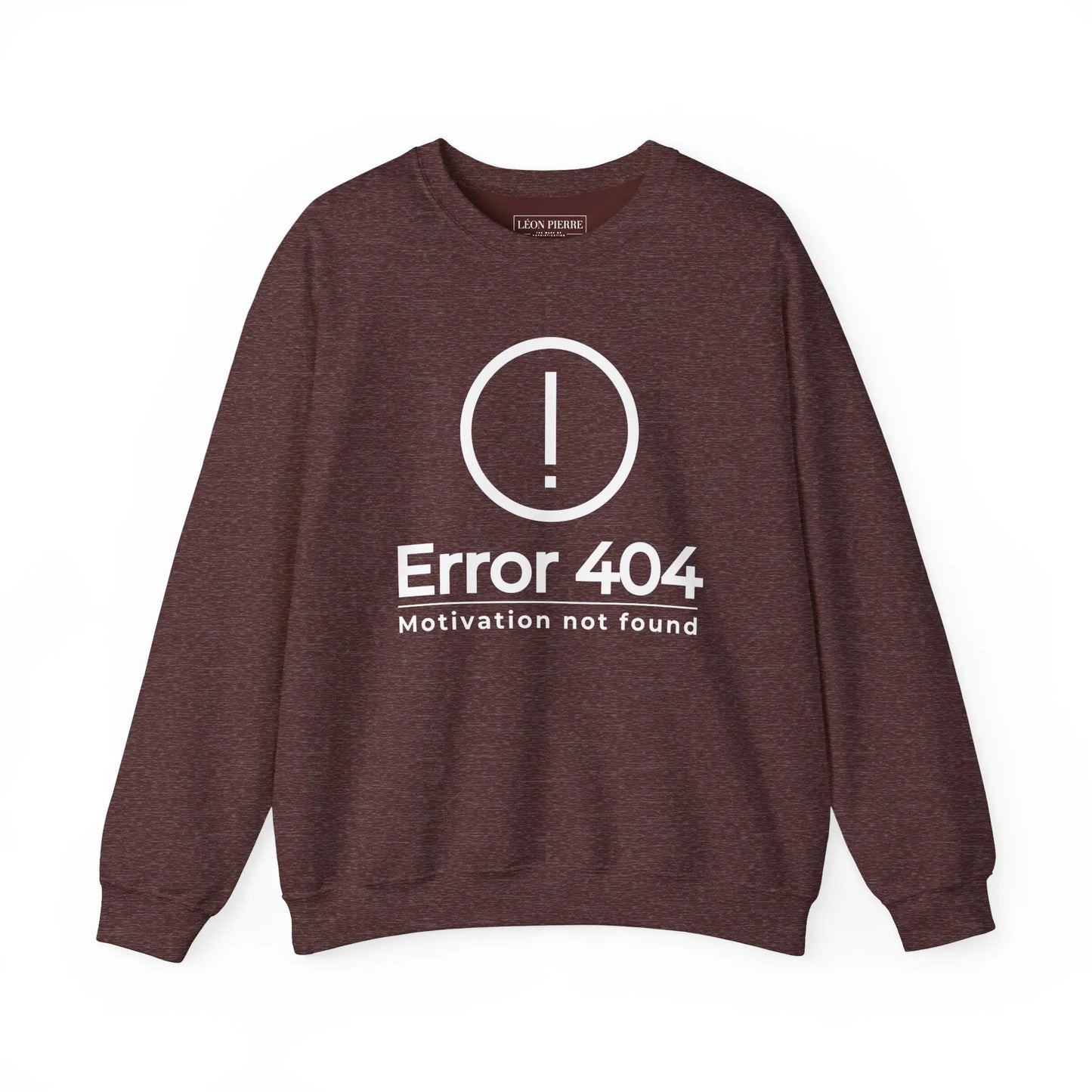 Error 404 Motivation Not Found Sweatshirt - Léon Pierre